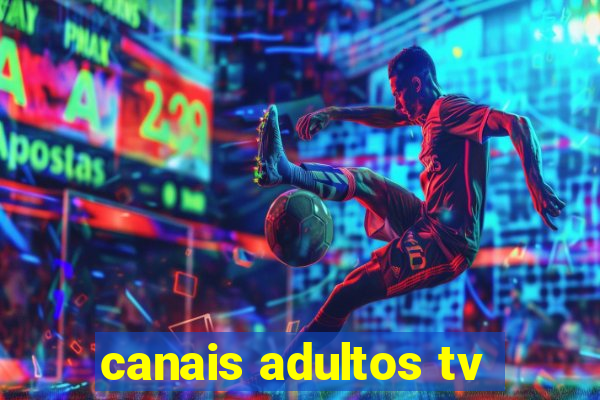 canais adultos tv